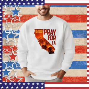 Pray for California Pray for Los Angeles Tee Shirt
