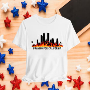 Praying for California Los Angeles Fire T-Shirts