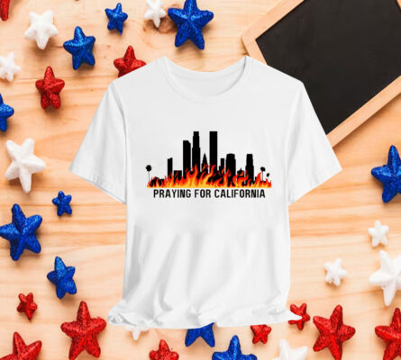 Praying for California Los Angeles Fire T-Shirts