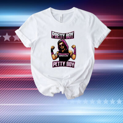 Pretty boy petty boy Franky Gonzales T-Shirt