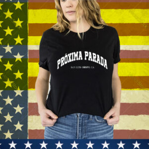 Proxima Parada San Luis Obispo CA University T-Shirt