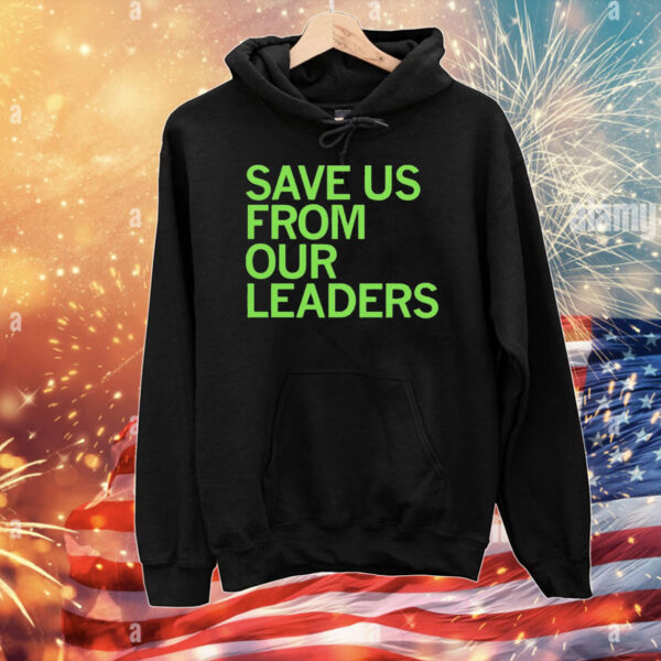 Save us from our leaders T-Shirt