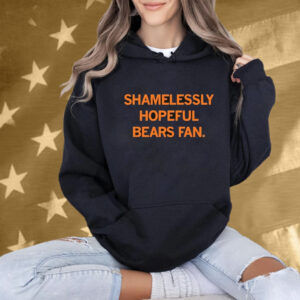 Shamelessly Hopeful Bears Fan T-Shirt