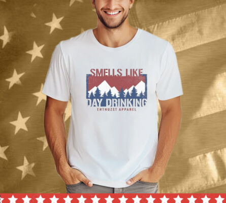 Smells Like Day Drink T-Shirt