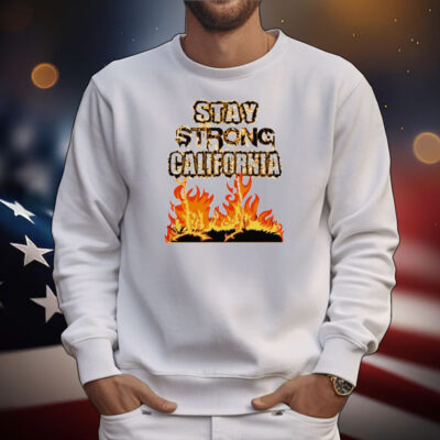 Stay Strong California T-Shirts