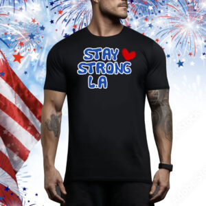 Stay Strong L.A Tee Shirt