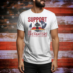 Support Our Firefighters Tee Shirt