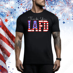 Thank You LAFD Los Angeles Firefighters USA Hero LA Strong Tee Shirt