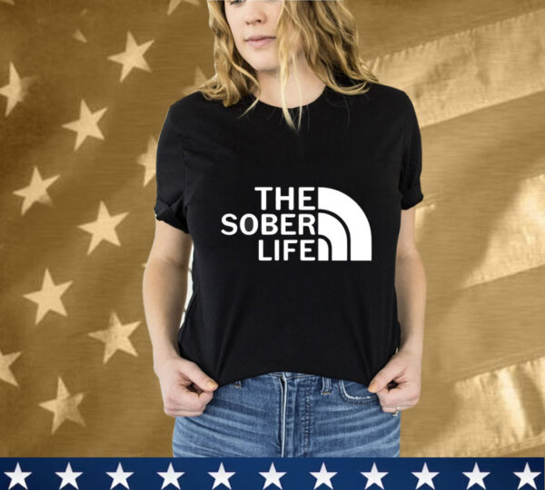 The sober life T-Shirt