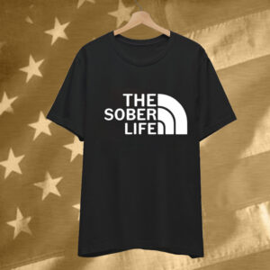 The sober life T-Shirt