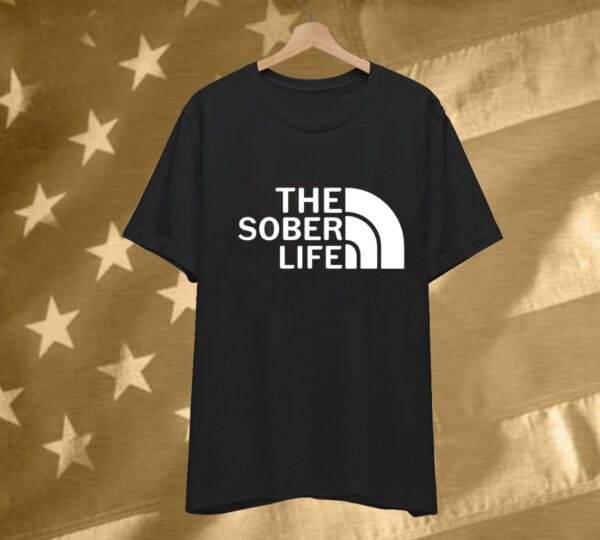 The sober life T-Shirt