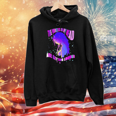 The voices in my head are getting louder T-Shirt