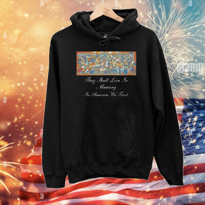 They shall live in memory in America we trust T-Shirt