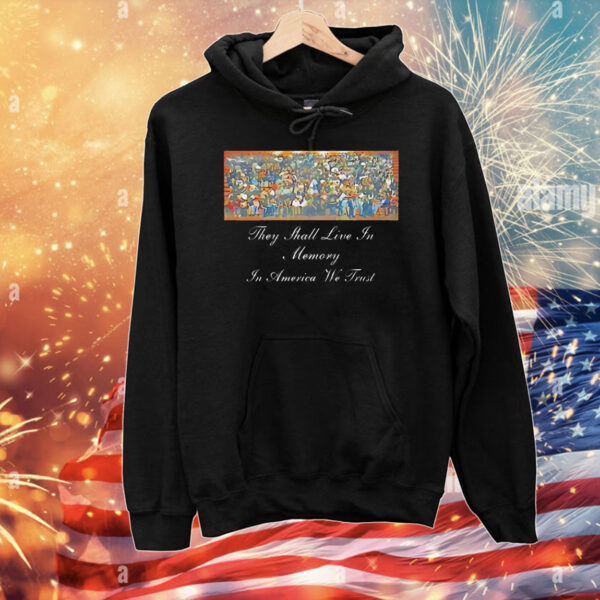 They shall live in memory in America we trust T-Shirt
