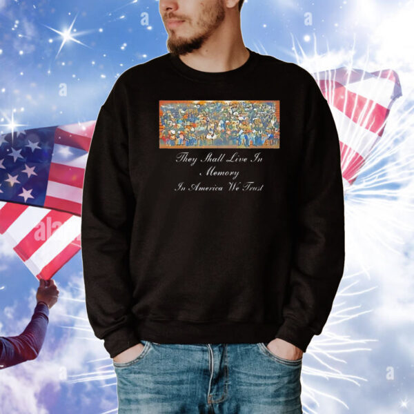 They shall live in memory in America we trust T-Shirt