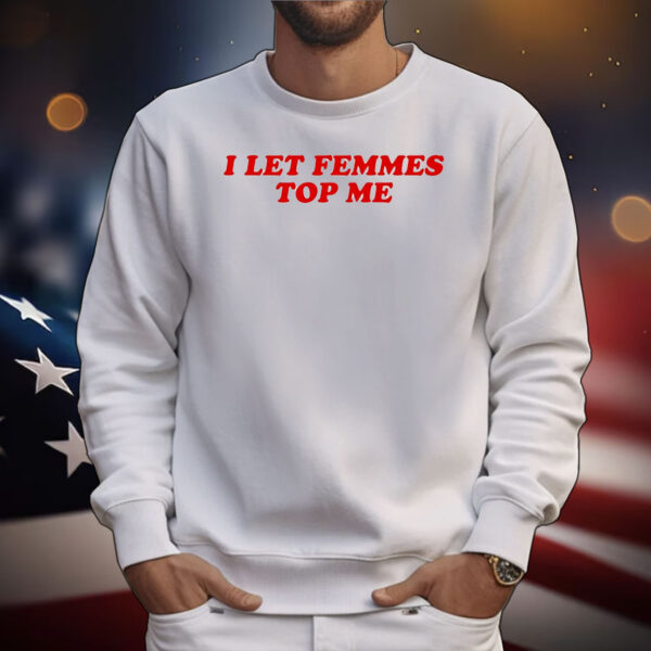 Vanessa wearing I let femmes top me T-Shirt