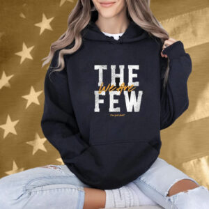 We Are The Few Few Will Hunt T-Shirt