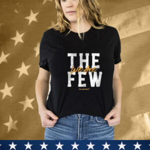 We Are The Few Few Will Hunt T-Shirt