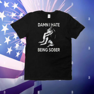 Wolf damn I hate being sober T-Shirt