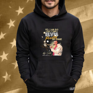 Yes I Am Old But I Saw Elvis Presley On Stage 1935 1977 Tee Shirt