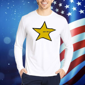 Your Did It Star Shirt