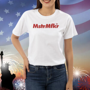 MSTRmfkr Shirt