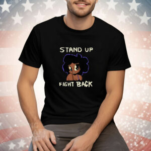 Stand Up Fight Back Tee Shirt