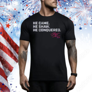 Matt Shaw He Came. He Shaw. He Conquered. Tee Shirt