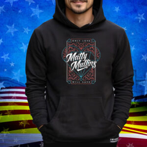 Matty Mullins Only Love Will Save Diamond Love Heart Tee Shirt