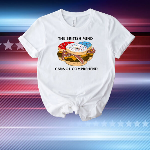 Shithead Steve The British Mind Cannot Comprehend T-Shirt