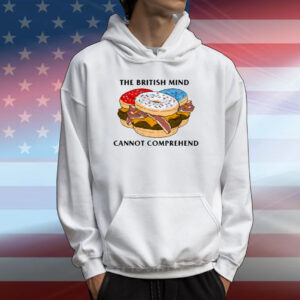 Shithead Steve The British Mind Cannot Comprehend T-Shirt