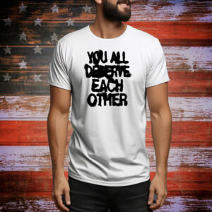 Spritbox Soft Spine Lyric You All Deserve Each Other Tee Shirt