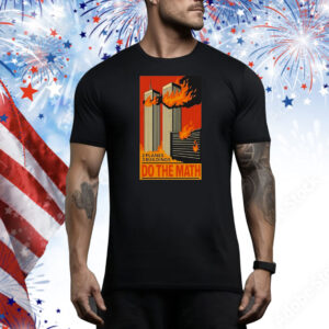 2 Planes 3 Buildings Do The Math 9 11 Tee Shirt