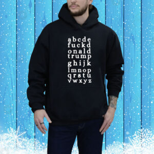 Abcde Fuckd Onald Trump Ghijk Lmnop Qrstu Vwxyz Tee Shirt