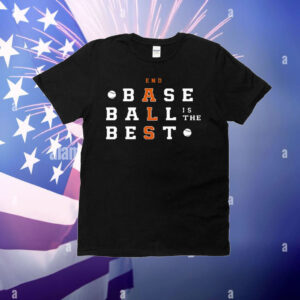 Baseball Is The Best End ALS T-Shirt