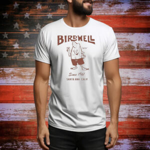 Birdwell Santa Ana, Calif Since 1961 Tee Shirt