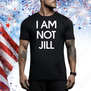I Am Not Jill Tee Shirt