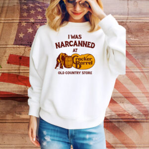 I Was Narcanned At The Old Country Store Tee Shirt
