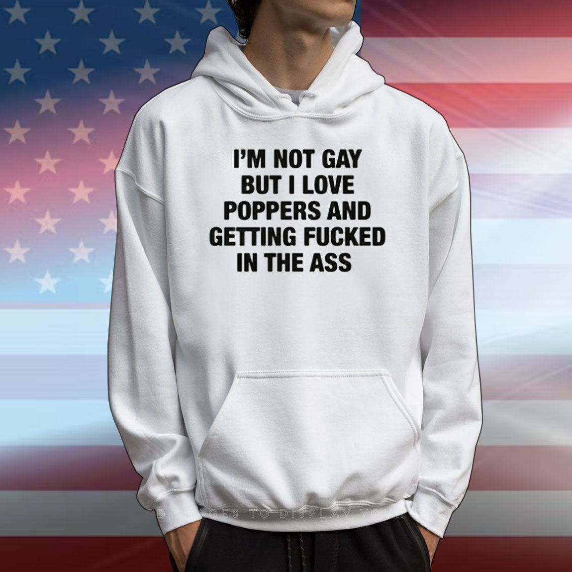 I'm Not Gay But I Love Poppers And Getting Fucked In The Ass T-Shirt