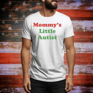 Mommy's Little Autist Tee Shirt