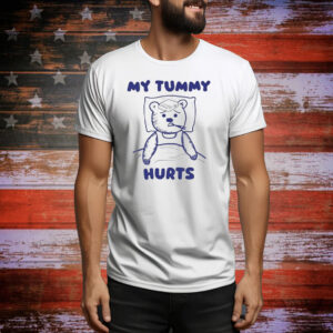My Tummy Hurts Bear Tee Shirt