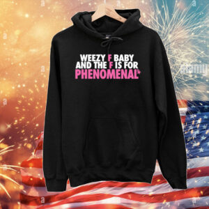 Nmcaviar Weezy F Baby And The F Is For Phenomenal T-Shirt