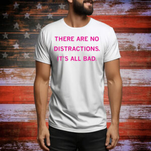 Raygun There Are No Distractions It's All Bad Tee Shirt
