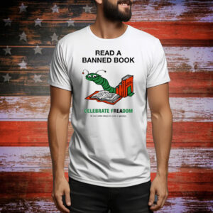 Read A Banned Book Celebrate Freadom Tee Shirt
