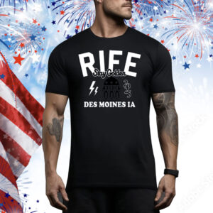 Rife Stay Golden Des Moines Ia 2025 Tee Shirt