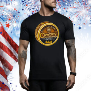 Should’ve Been A Cowboy Wearin’ My Six Shooter Ridin’ My Pony On A Cattle Drive Tee Shirt