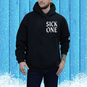 Sick One Some Are Sicker Than Others Tee Shirt