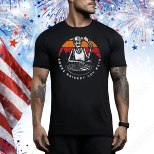 Smoke Brisket Not Meth Skeleton Tee Shirt
