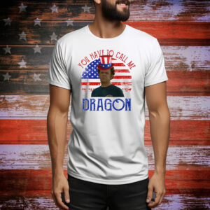 Step Brothers Couple 4th Of July You Have To Call Me Dragon Tee Shirt