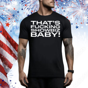 That's Fucking Showbiz Baby Tee Shirt